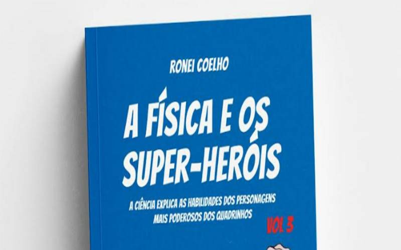 Professor petropolitano lança o terceiro volume de “A Física e os Super-Heróis”