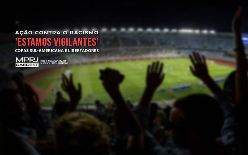 MPRJ realiza ação inédita contra o racismo nos estádios durante jogos da Sul-Americana