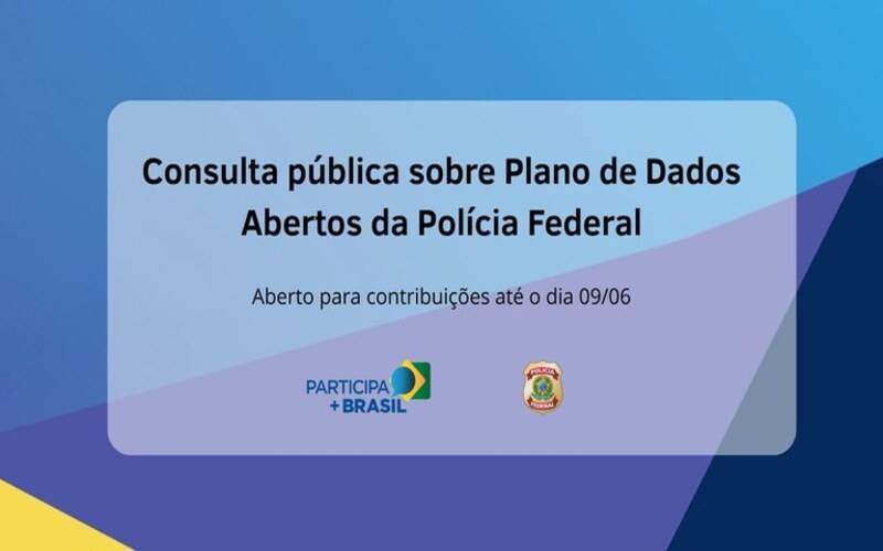 Polícia Federal lança consulta pública sobre seu Plano de Dados Abertos