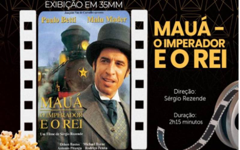 Cine Teatro Imperial exibe Mauá - O Imperador Rei em 35mm, com Paulo Betti e Malu Made