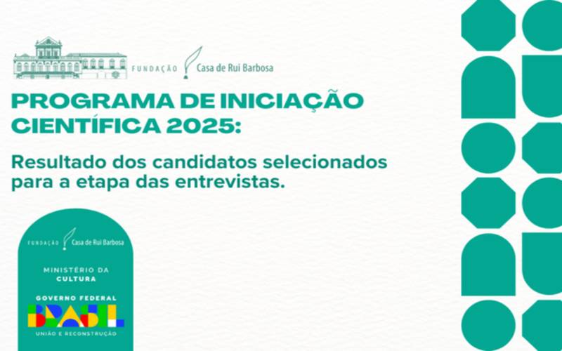 Fundação Casa de Rui Barbosa divulga resultado da seleção para entrevistas do Programa