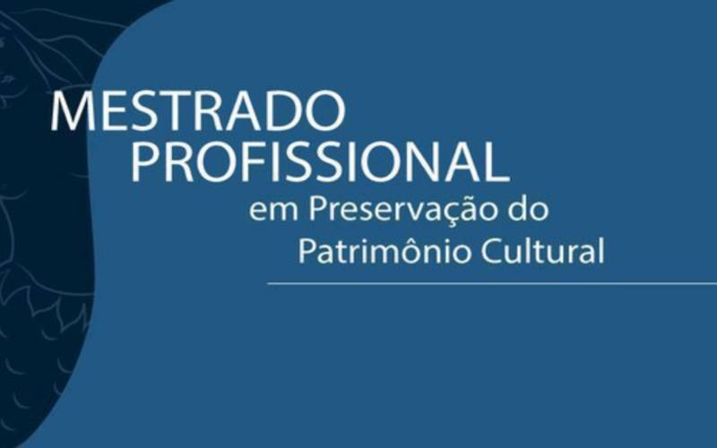 Iphan divulga resultado final do processo seletivo de ampla concorrência ao Mestrado P