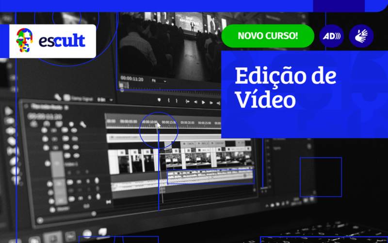 Escult lança curso gratuito de edição de vídeo