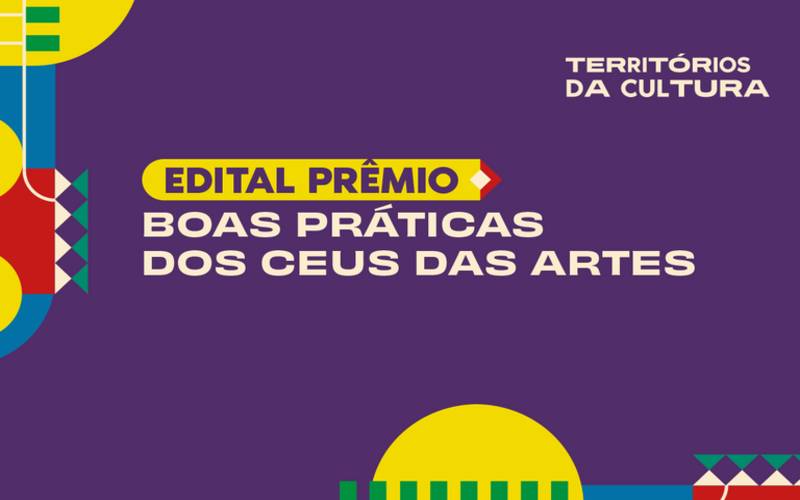 Ministério da Cultura divulga resultado preliminar do Edital Prêmio Boas Práticas do C