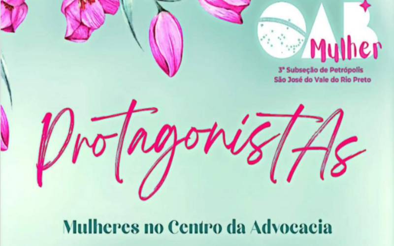 OAB Mulher realiza o 1º ProtagonistAs