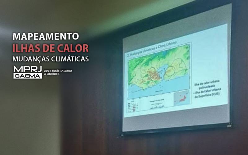 Estudo solicitado pelo GAEMA/MPRJ mapeia ilhas de calor e orienta políticas de adaptaç